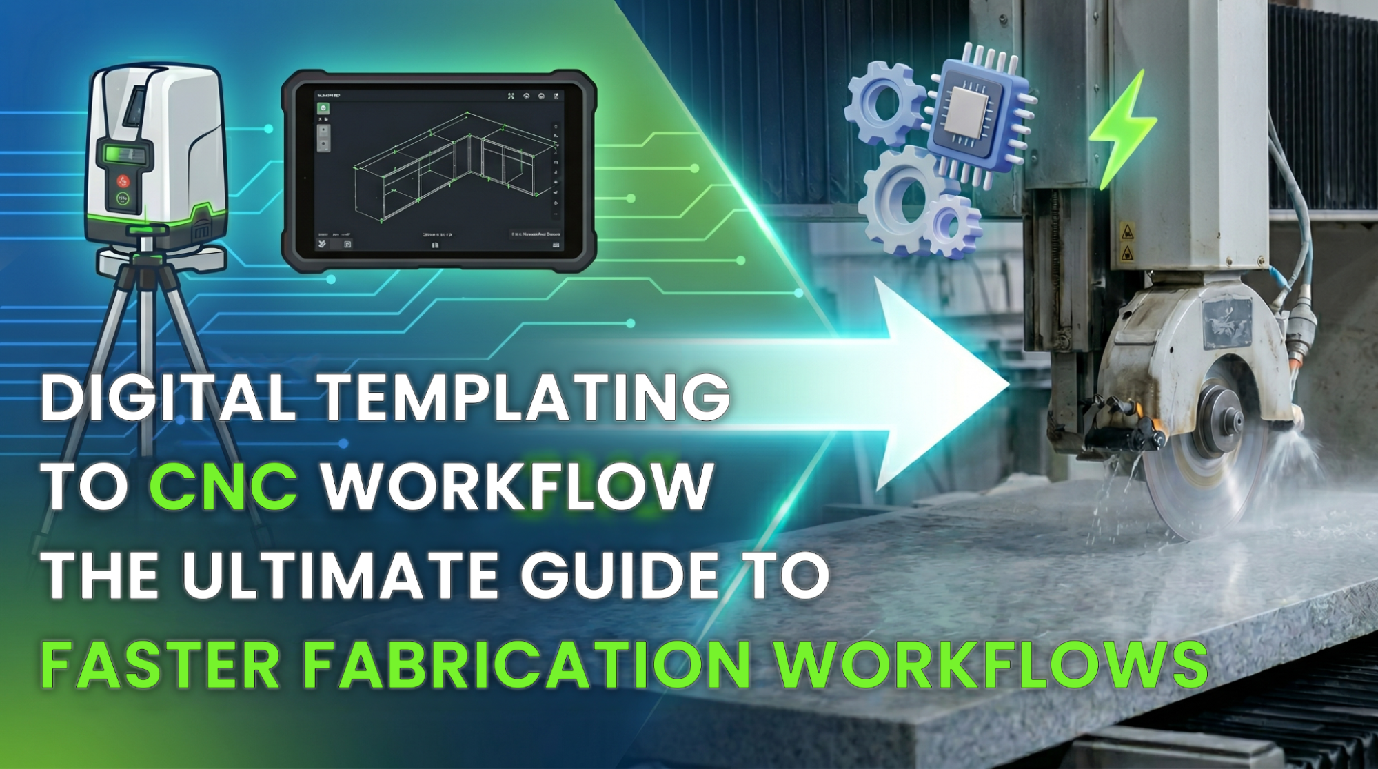 Digital Templating to CNC Workflow: The Ultimate Guide to Faster Fabrication Workflows
